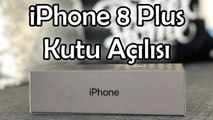 iPhone 8 Plus Kutu Açılışı - İlk Bakış