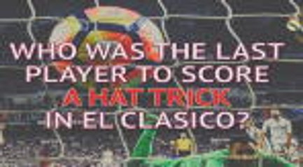 Download Video: Quiz on the history of the rivalry of El Clasico