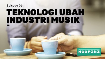 #NGOPINI | Teknologi Ubah Industri Musik