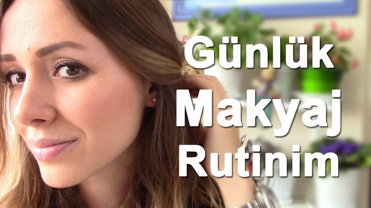 Günlük Makyaj Rutinim ♥