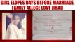Love Jihad : Mangaluru girl elopes before marriage, hindu outfits threaten protest | Oneindia News