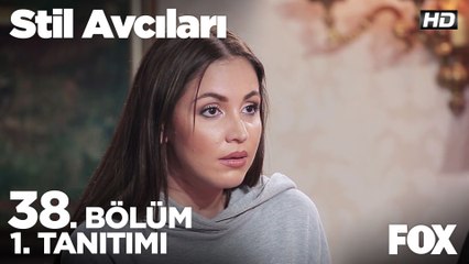 Stil Avcıları 38. Bölüm 1. Tanıtımı