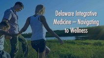 Delaware Integrative Medicine – Navigating to Wellness