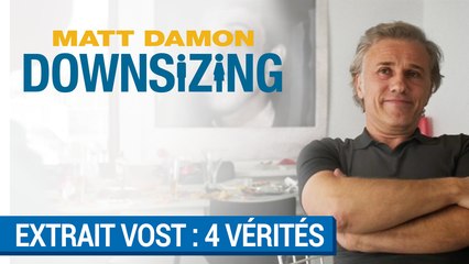 DOWNSIZING - Christoph Waltz dit ses 4 vérités à Matt Damon (VOST) [au cinéma le 10 janvier 2018]