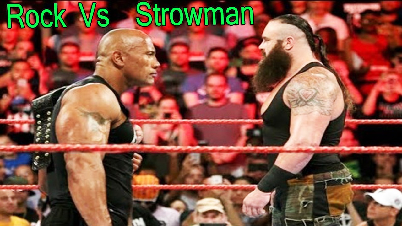 The Rock vs Braun Strowman फेस to फेस मैच !