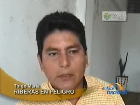 RIBERAS EN PELIGRO - TINGO MARÍA