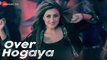 Over Hogaya Full HD Video Song Imtiaz-E Tamana Sodi & Lakshya Latest Songs 2018 | HD Hungama
