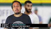Maxime Gonalons : J'en Veux/J'en Veux Pas ?