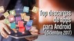 Top descargas de apps para Android (dic 2017)