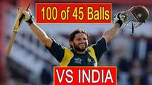 Shahid Afridi 100 on 45 balls Against India == Fastest Hundred