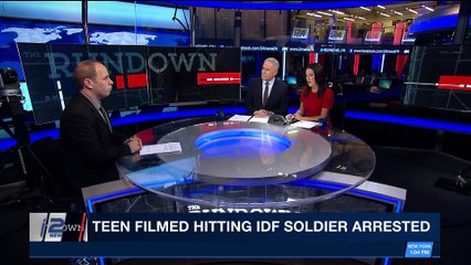 THE RUNDOWN | Teen filmed hitting IDF soldier arrested | Tuesday, December 19th 2017