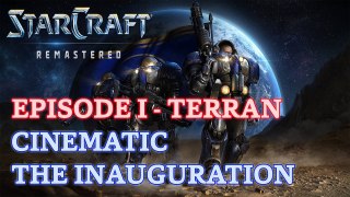 Starcraft: Remastered - Episode I - Terran - Cinematic: The Inauguration [4K 60fps]