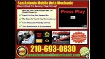 Mobile Auto Mechanic San Antonio, New Braunfels, Leon Valley Car Repair Service Near me