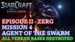 Starcraft: Remastered - Episode II - Zerg - Mission 4: Agent of the Swarm (All Destroyed) [4K 60fps]