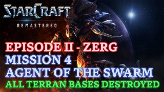 Starcraft: Remastered - Episode II - Zerg - Mission 4: Agent of the Swarm (All Destroyed) [4K 60fps]