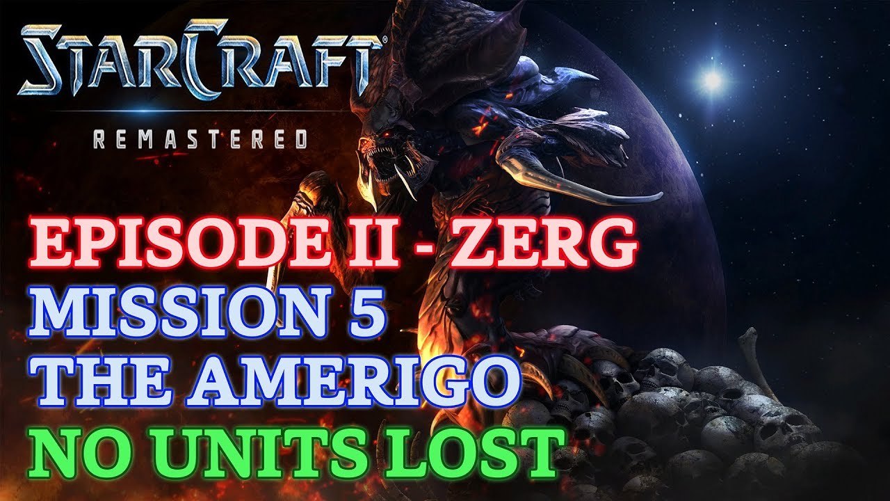 Starcraft: Remastered - Episode II - Zerg - Mission 5: The Amerigo (No Units Lost) [4K 60fps]
