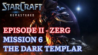 Starcraft: Remastered - Episode II - Zerg - Mission 6: The Dark Templar A [4K 60fps]