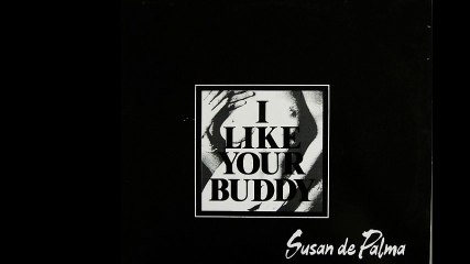 Suzan De Palma - I Like Your Buddy (Eargasm Mix) (B1)