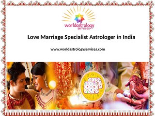 Love Marriage Specialist Astrologer in India - Worldastrologyservices