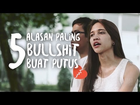 5 Alasan Paling Bullshit Buat Putus