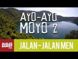 Jalan2Men 2015 - Sumbawa - Ayo-Ayo Moyo - Part 2