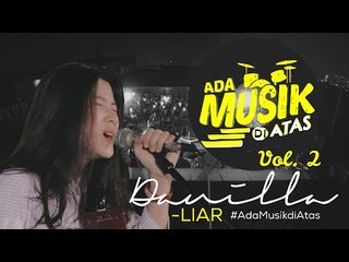Danilla - LIAR (New Single) - #AdaMusikDiAtas Vol. 02