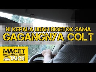 "Ni kepala Udah Digetok Sama Gagangnya Colt”- Macam-macam Cerita Taksi