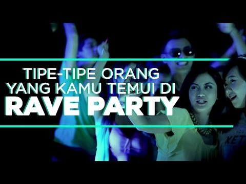 Tipe-tipe Orang yang Kamu Temui di Rave Party