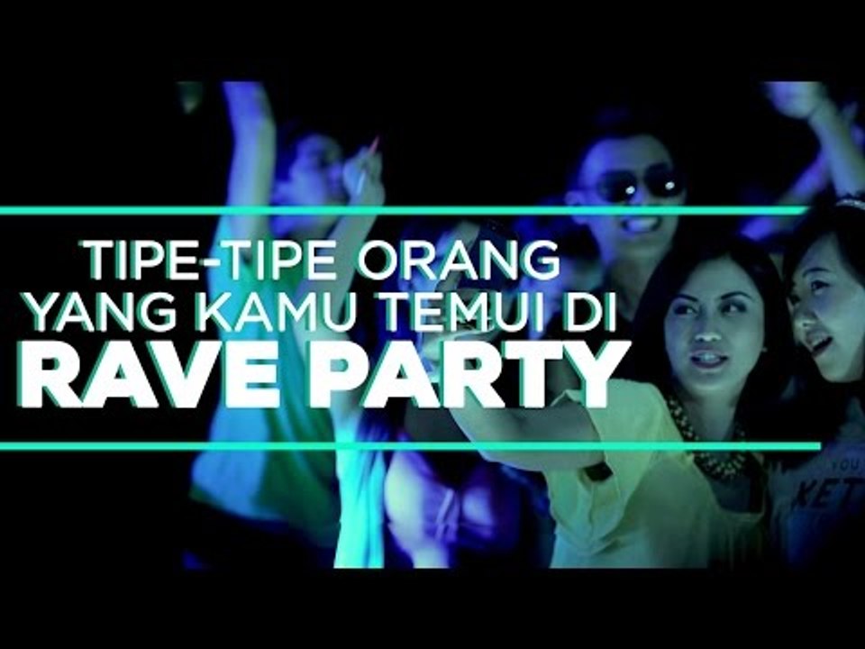 Tipe-tipe Orang yang Kamu Temui di Rave Party