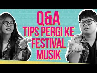 [Q&A] Tips Pergi ke Festival Musik