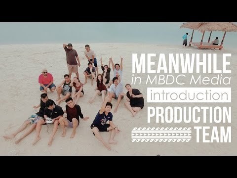 Meanwhile in MBDC Media - Introduction Production Team