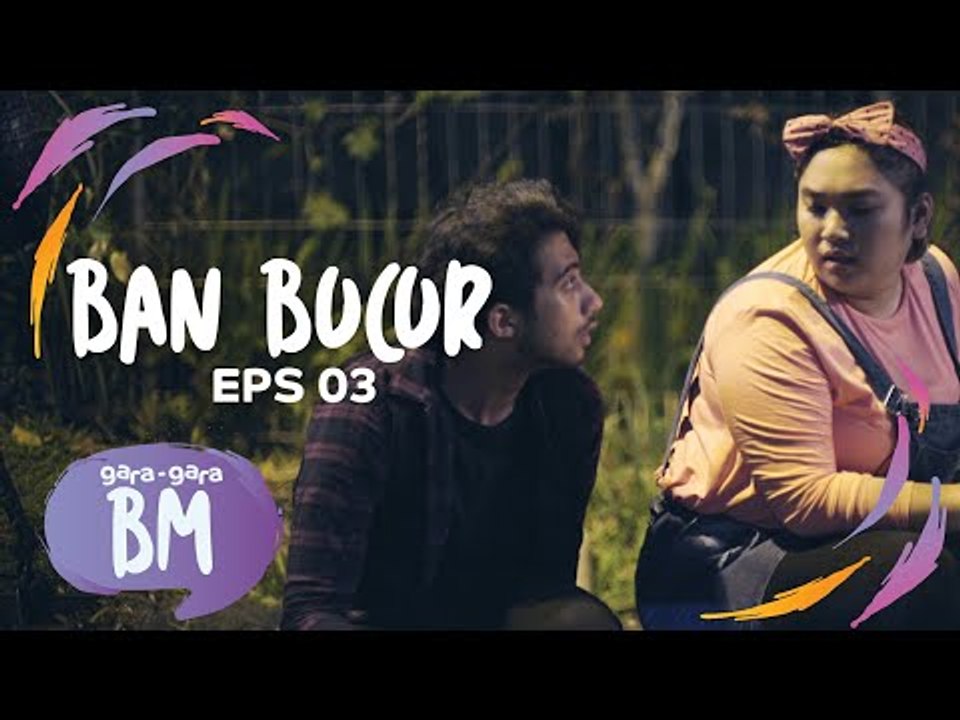 Gara-gara BM - Ep. 3 BAN BOCOR [Presented by AXIS]