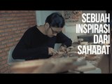 Sebuah Inspirasi Dari Sahabat [Presented by MLD Spot]