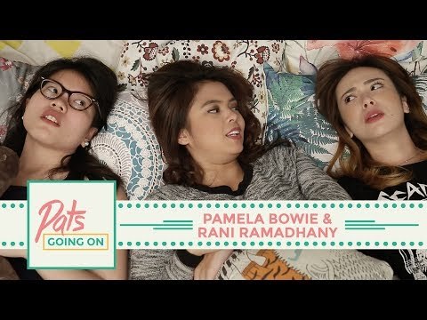 Ngerumpi Soal Cowok bareng Pamela Bowie dan Rani Ramadhany - Pats Going On