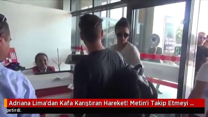Adriana Lima'dan Kafa Karıştıran Hareket! Metin'i Takip Etmeyi Bıraktı