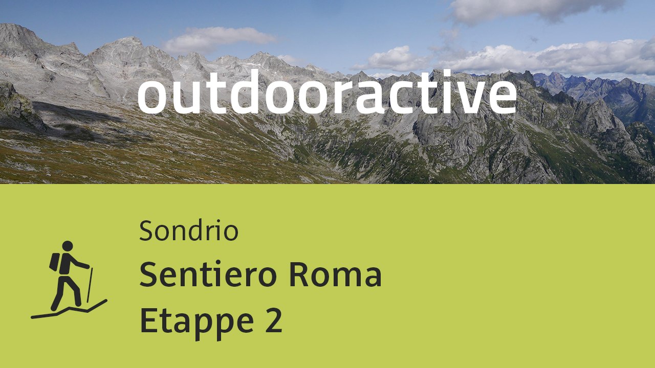 Bergtour in Sondrio: Sentiero Roma Etappe 2