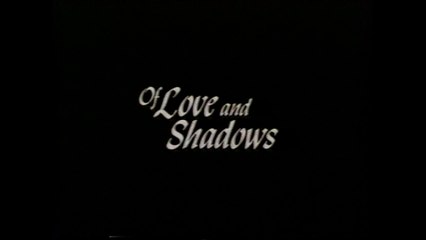 OF LOVE AND SHADOWS(18) 1994 P1
