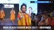Anupamaa Dayal at India Beach Fashion Week Goa 2017 | FashionTV