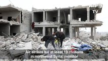 Air strikes kill at least 19 in northwest Syria: monitor