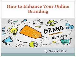 Taranee Rice  - Tips to Increase Online Branding