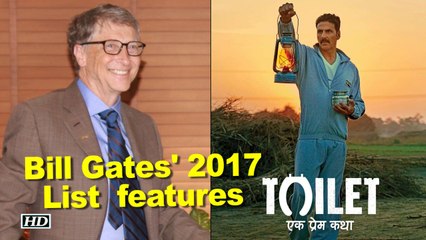 “Toilet Ek Prem Katha” features in Bill Gates' 2017 List