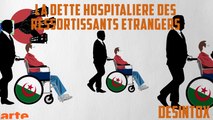 La dette hospitalière des ressortissants étrangers - DÉSINTOX - 20/12/2017