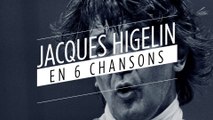 Jacques Higelin en 6 chansons