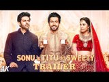 Sonu Ke Titu Ki Sweety - Official Trailer | Luv Ranjan | Kartik Aaryan, Nushrat Bharucha, Sunny Singh