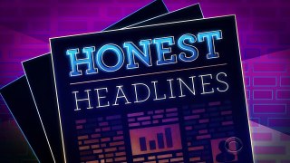 Honest Headlines-fePsMx4FKk0