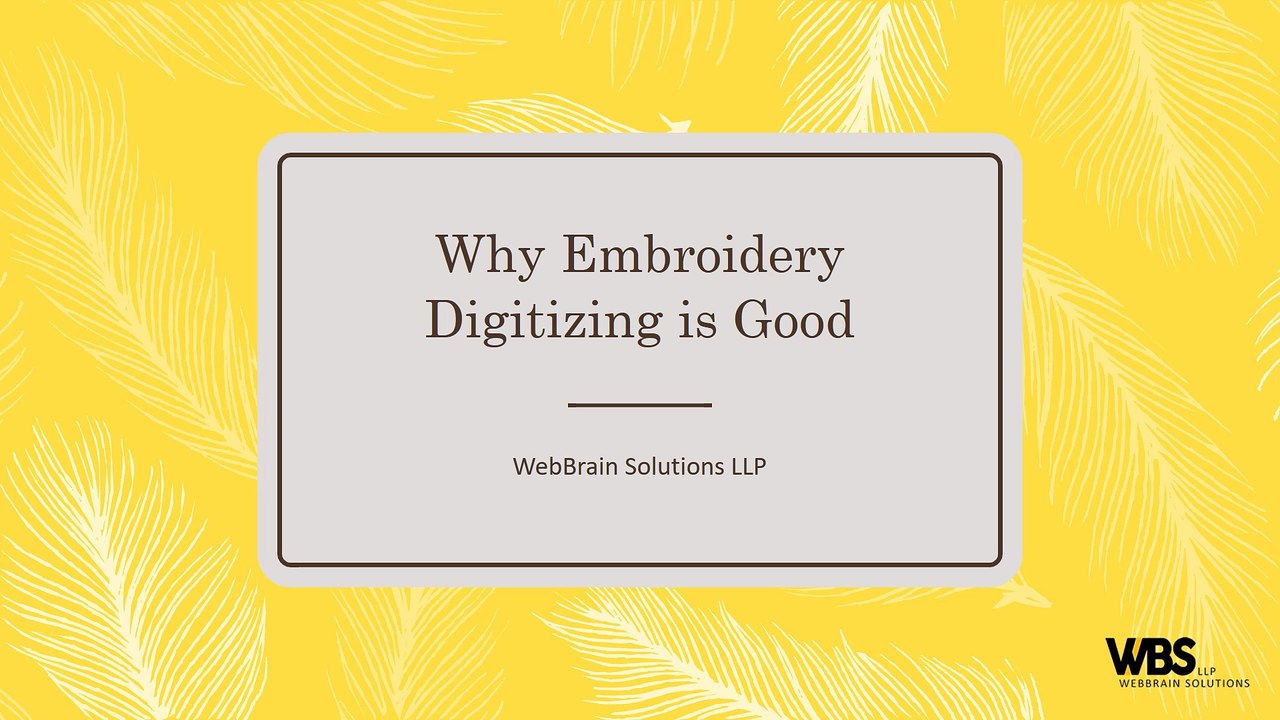 Why is Embroidery Digitizing Good - WBS