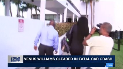 i24NEWS DESK | Venus Williams cleared in fatal car crash | Thursday, December 21st 2017