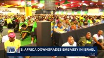 i24NEWS DESK  | S. Africa downgrades Embassy in Israel | Thursday, December 21st 2017