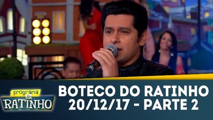 Boteco do Ratinho - 20.12.17 - Parte 2