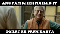 Anupam Kher nailed it | Toilet Ek Prem Katha | Best Dialogue